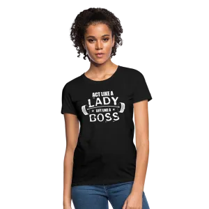 Act Like A Lady Lift Like A Boss Women's T-Shirt