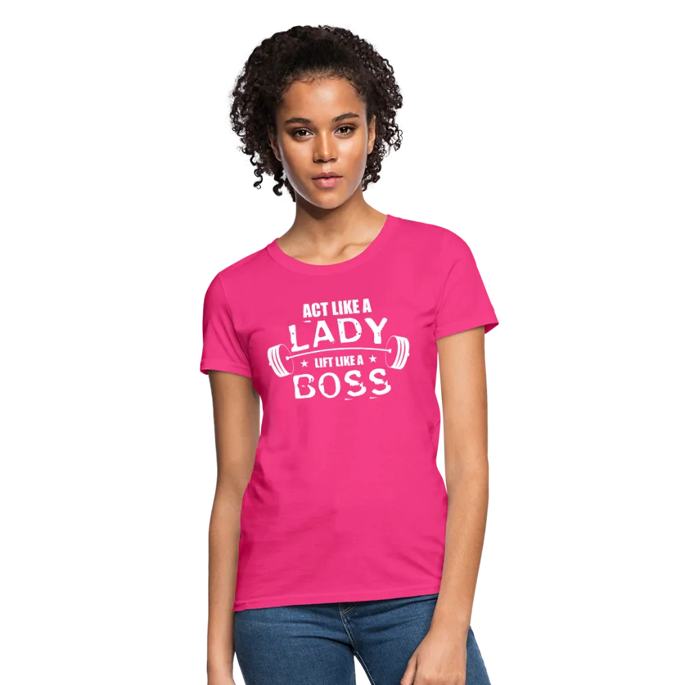 Act Like A Lady Lift Like A Boss Women's T-Shirt