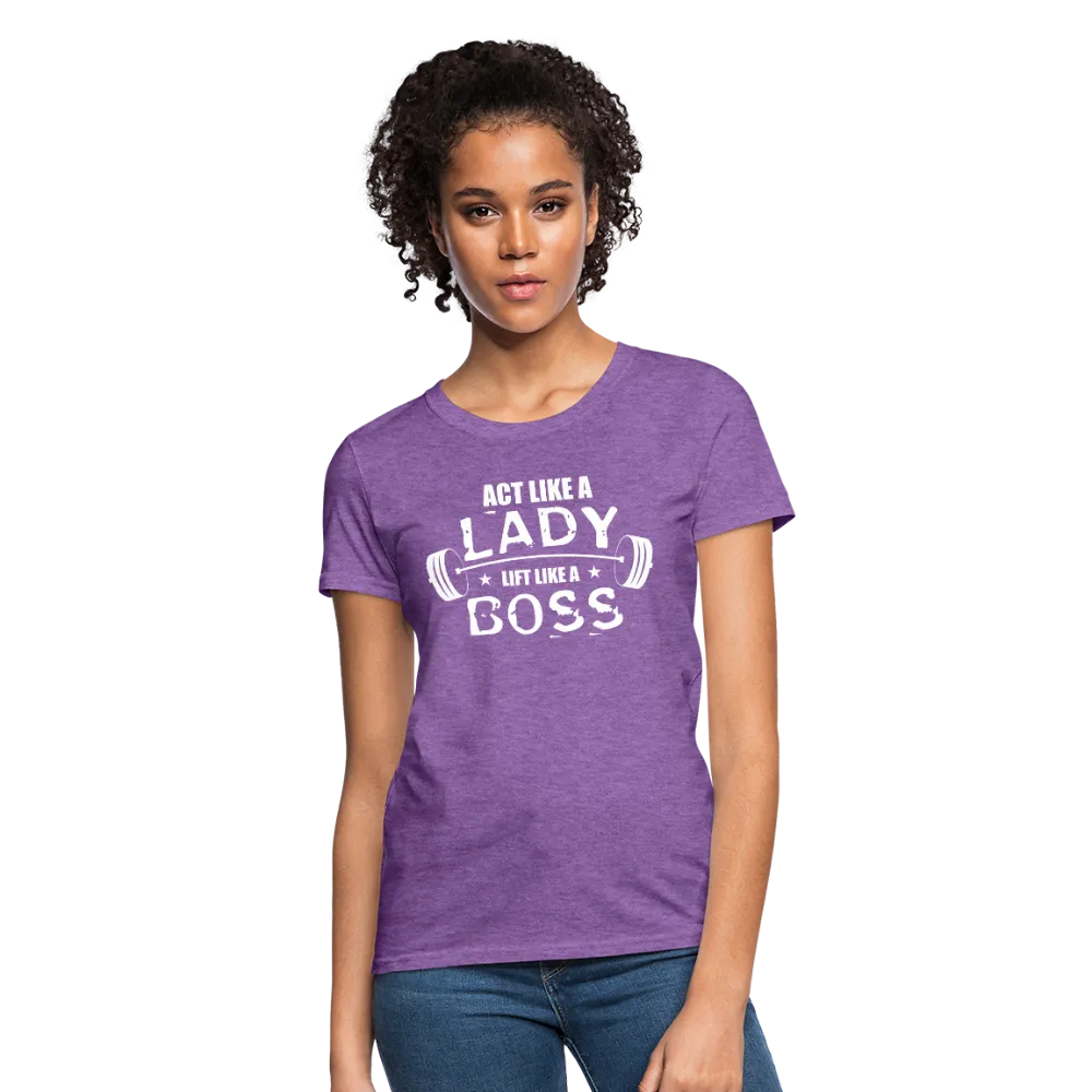 Act Like A Lady Lift Like A Boss Women's T-Shirt