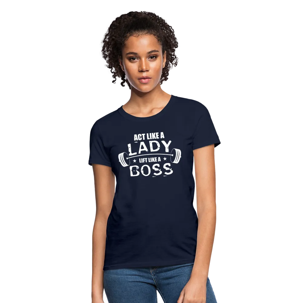 Act Like A Lady Lift Like A Boss Women's T-Shirt