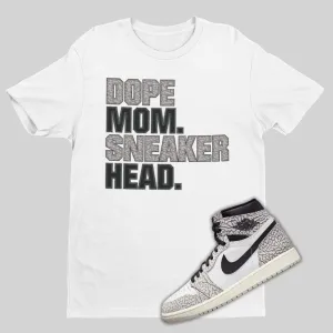 Dope Mom Sneakerhead: Air Jordan 1 Retro High OG White Cement Match Tee